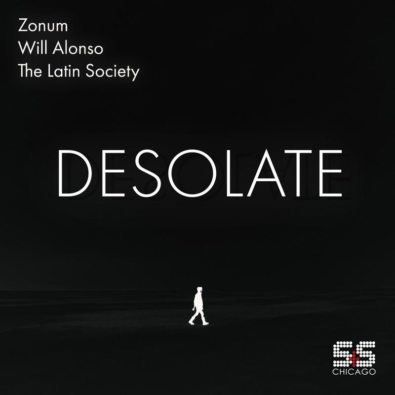 Zonum, Will Alonso, The Latin Society - Desolate / S&S Records