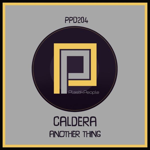 Caldera (UK) - Another Thing / Plastik People Digital