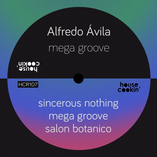 Alfredo Ávila - Mega Groove / House Cookin Records