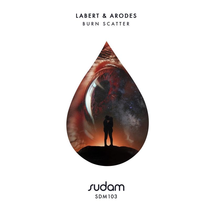 Labert & Arodes - Burn Scatter / Sudam Recordings