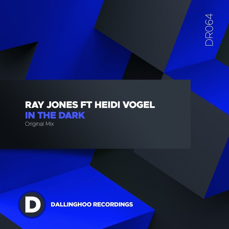 Ray Jones ft Heidi Vogel - In The Dark / Dallinghoo Recordings
