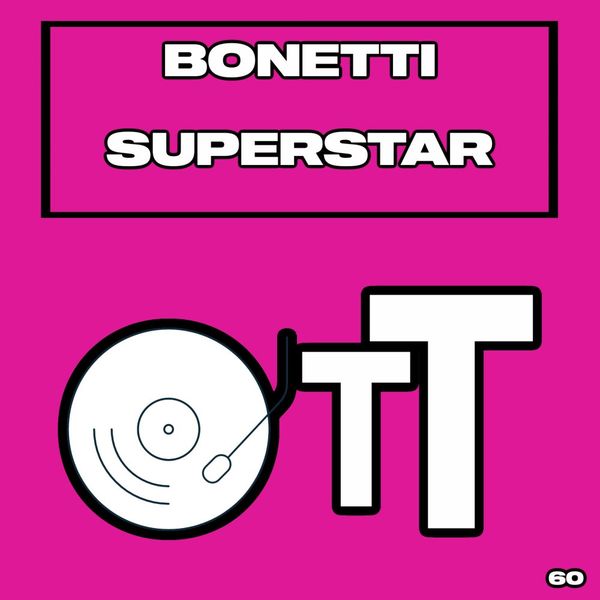 Bonetti - Superstar / Over The Top
