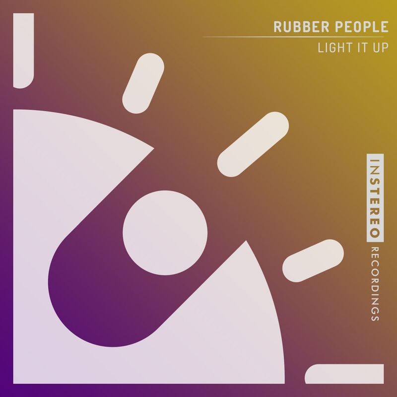 Rubber People - Light It Up / InStereo Recordings
