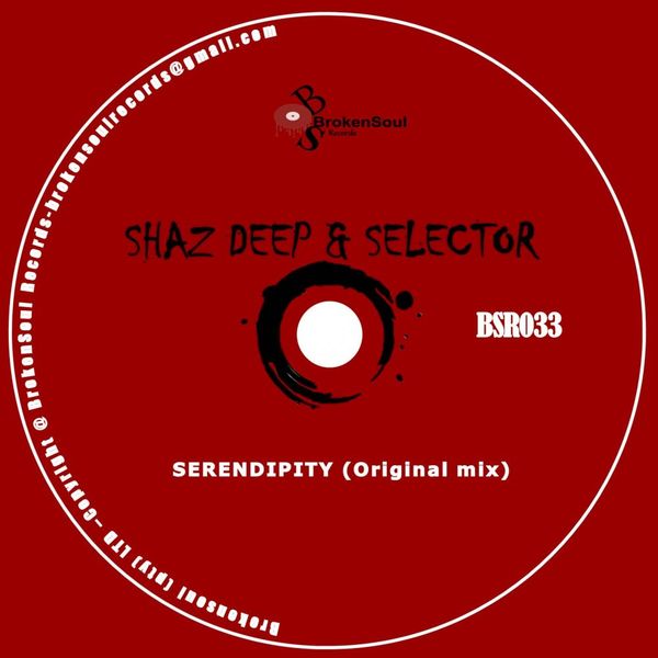 Shaz Deep & Dj Selector - Serendipity / BrokenSoul Records