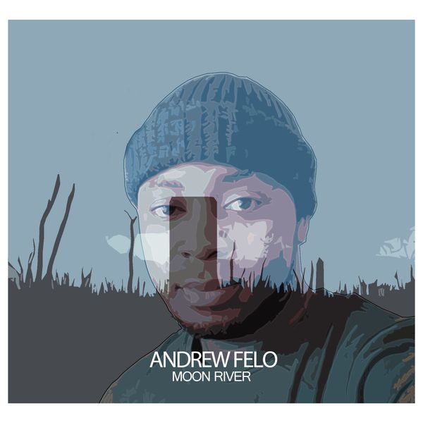 Andrew Felo - Moon River / Afrinative Soul
