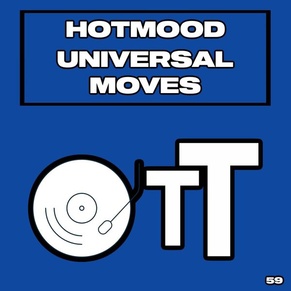 Hotmood - Universal Moves / Over The Top