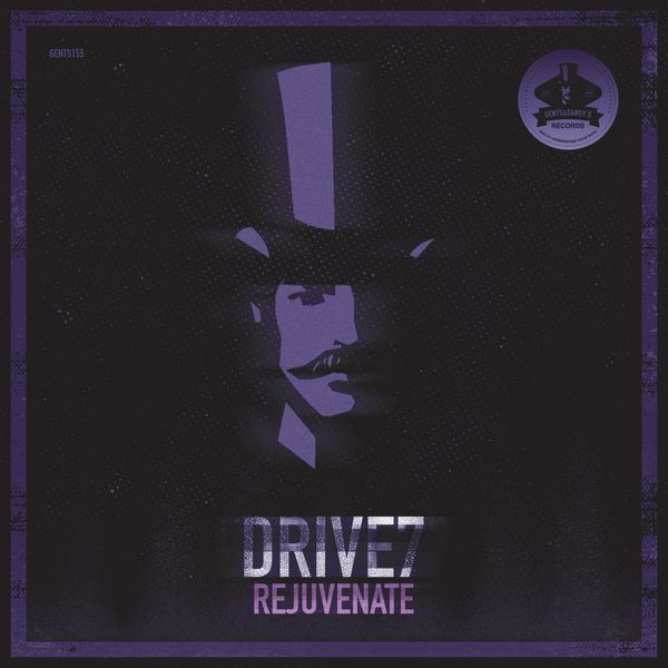 Drive7 - Rejuvenate / Gents & Dandy's