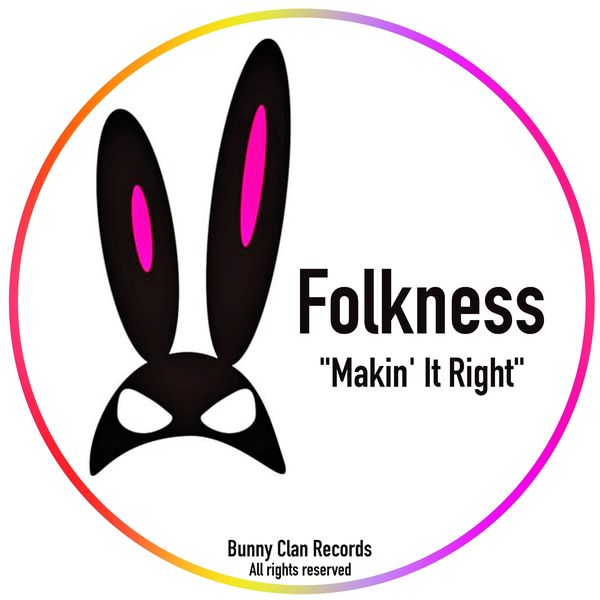 Folkness - Makin' It Right / Bunny Clan