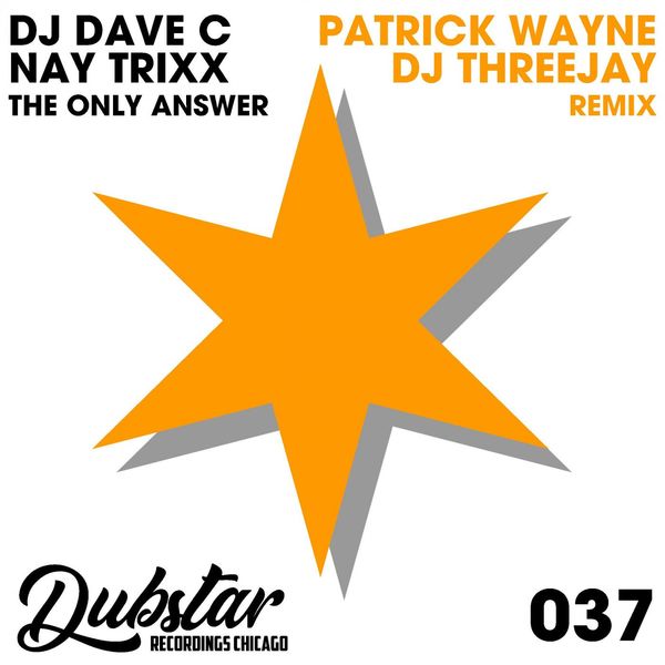 DJ Dave C & Nay Trixx - The Only Answer / Dubstar Recordings