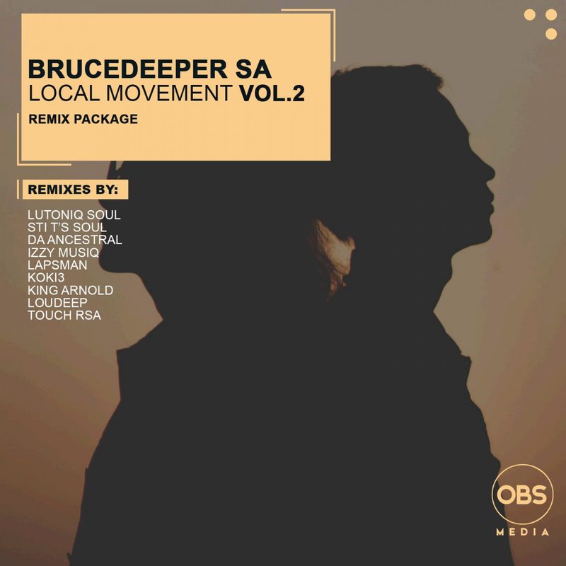 BruceDeeperSA - Local Movement Vol 2 Remixes / OBS Media