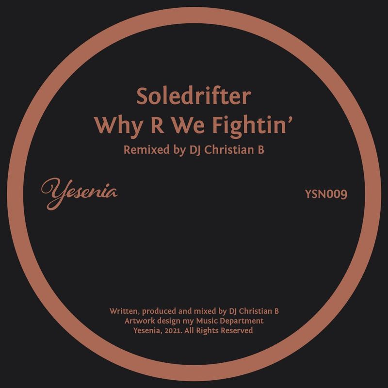 Soledrifter - Why R We Fightin’ (DJ Christian B Remix) / Yesenia
