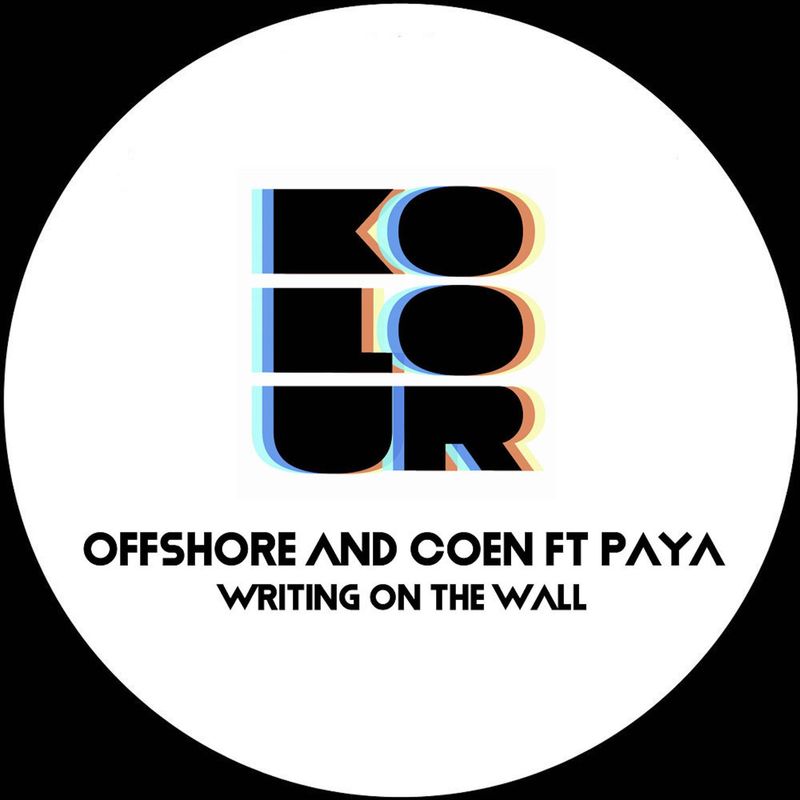 Offshore & Coen ft Paya - Writing on the Wall / Kolour Recordings