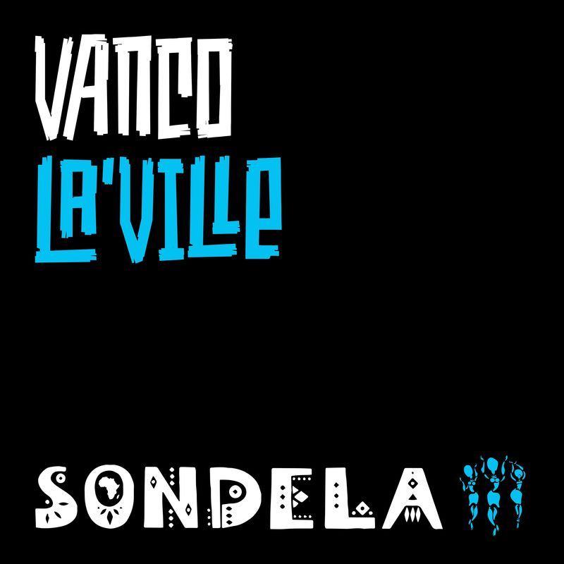 Vanco - La'Ville / Sondela Recordings