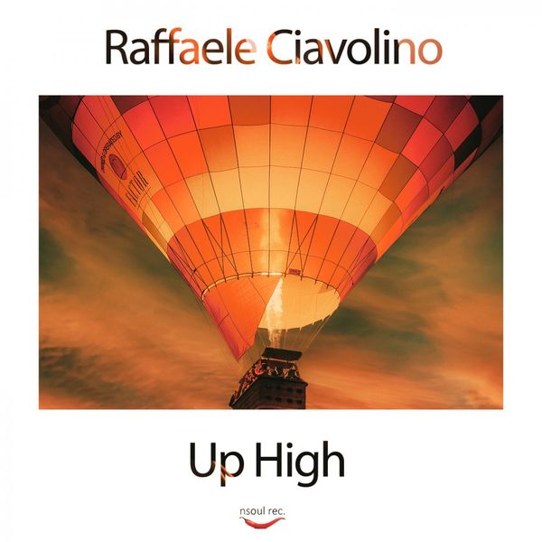 Raffaele Ciavolino - Up High / Nsoul Records
