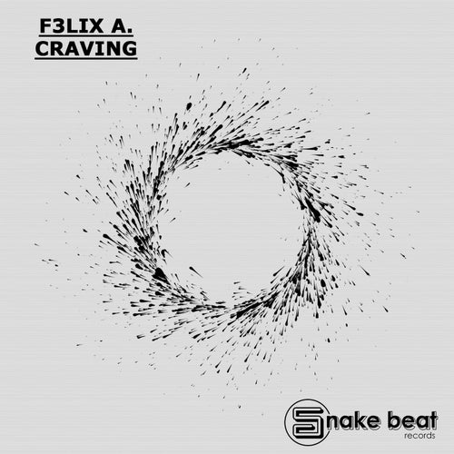 F3LIX A. - Craving Ep / Snake Beat