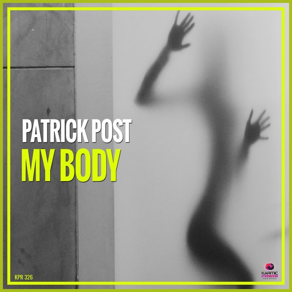 Patrick Post - My Body / Karmic Power Records