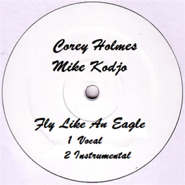 Corey Holmes & Mike Kodjo - Fly Like An Eagle / Digital Generation