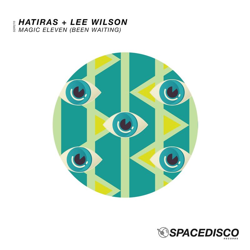 Hatiras & Lee Wilson - Magic Eleven (Been Waiting) / Spacedisco Records