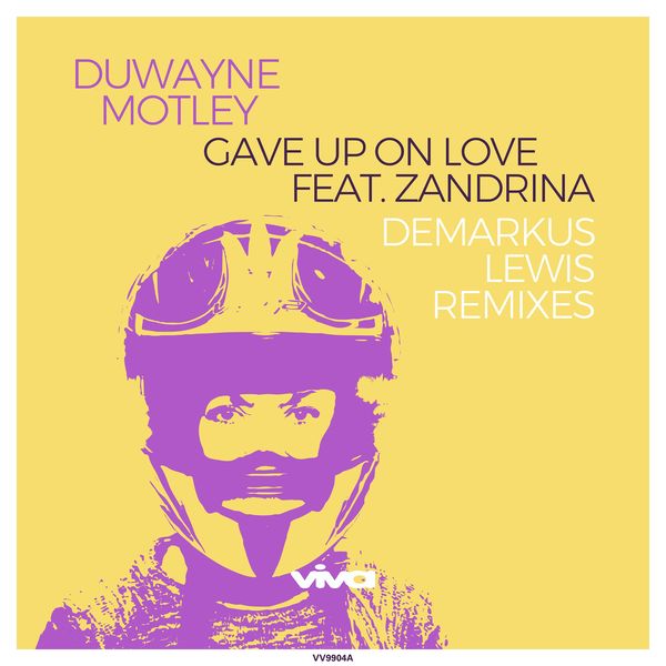 Duwayne Motley ft Zandrina - Gave up on Love (Demarkus Lewis Remixes) / Viva Recordings