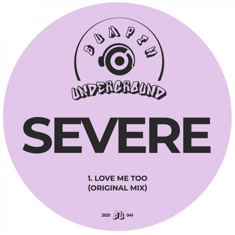 Severe - Love Me Too / Bumpin Underground Records