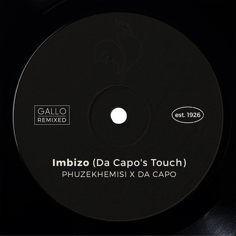 Phuzekhemisi X Da Capo - Imbizo (Da Capo's Touch) / Gallo Record Company