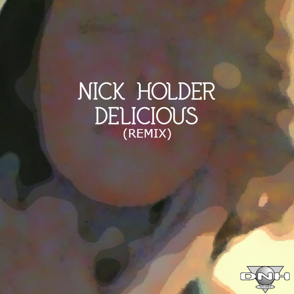Nick Holder - Delicious / DNH