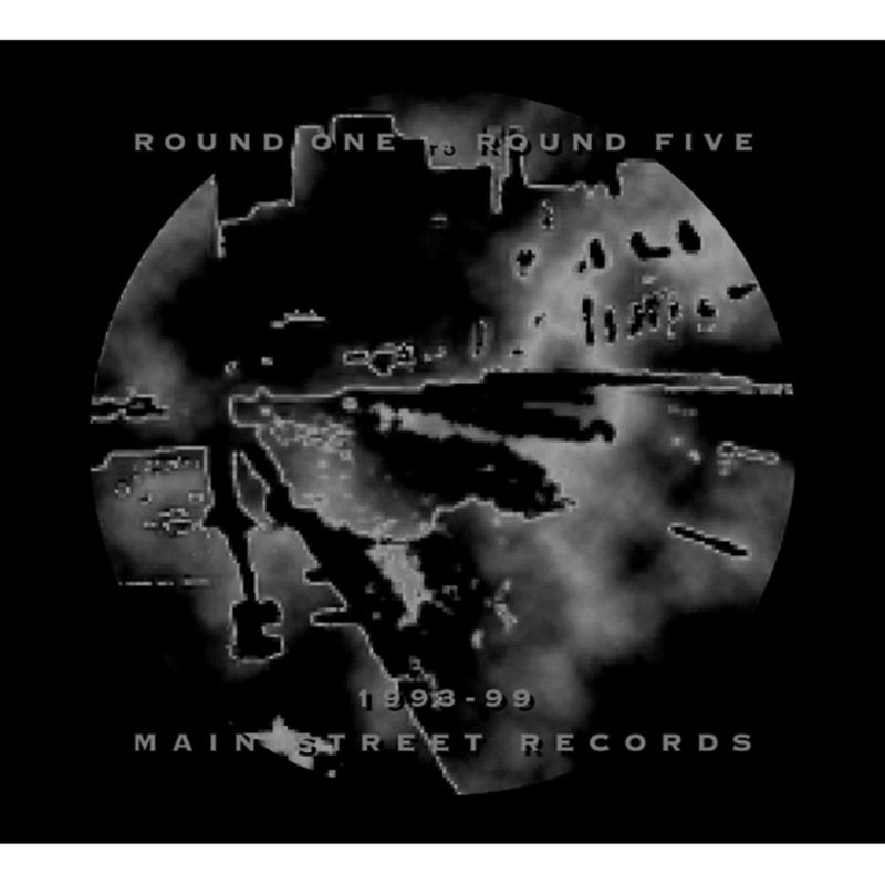 Round One to Round Five - 1993-99 Main Street Records / Main Street