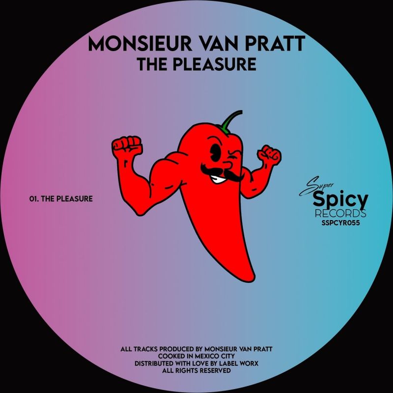 Monsieur Van Pratt - The Pleasure / Super Spicy Records