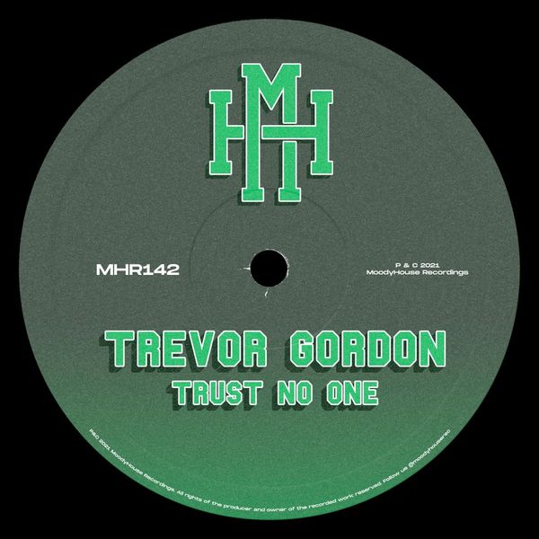 Trevor Gordon - Trust No One / MoodyHouse Recordings