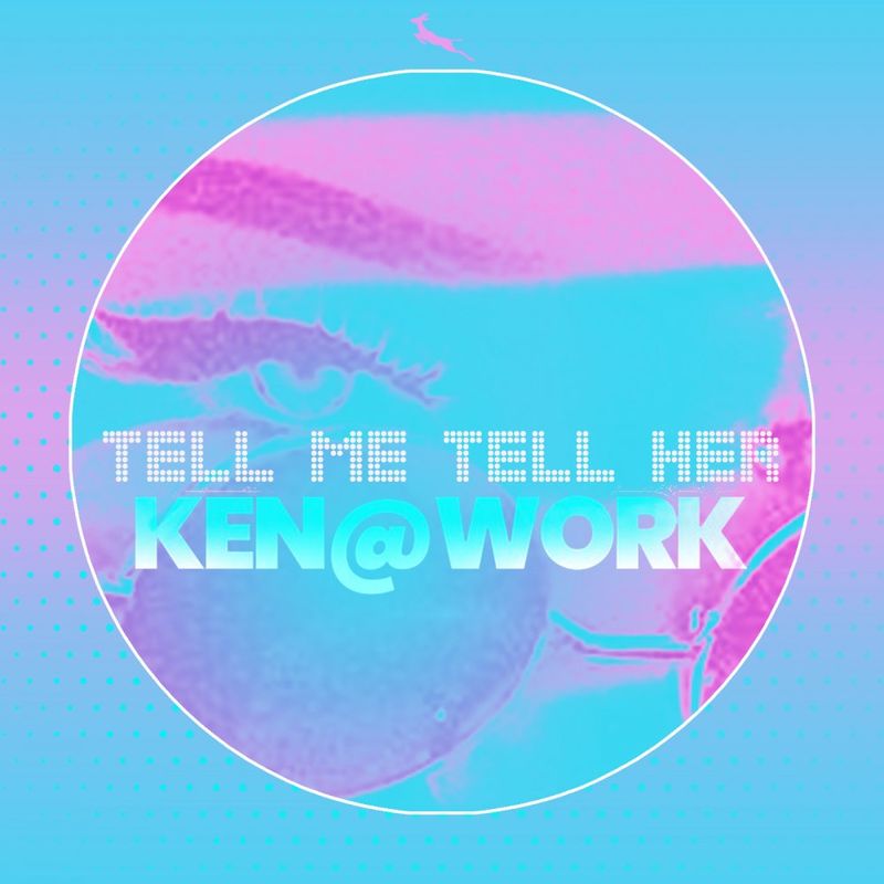Ken@Work - Tell Me Tell Here / Springbok Records