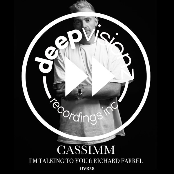 CASSIMM feat. Richard Farrell - I'm Talking To You / deepvisionz