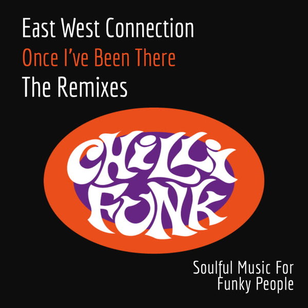 East West Connection - Once I've Been There (feat. Pete Trotman) / Chillifunk