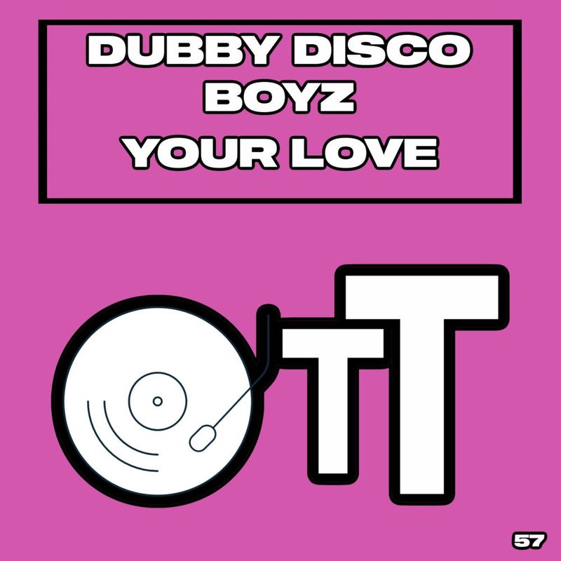Dubby Disco Boyz - Your Love / Over The Top
