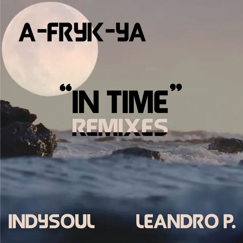 A-FRYK-YA ft Joy - In Time Remixes / Nylon Trax