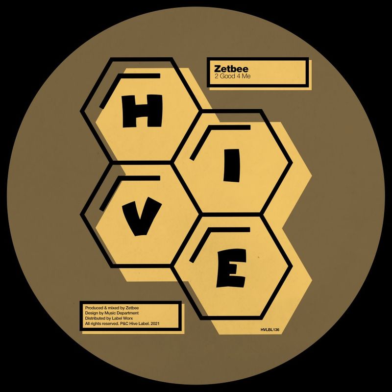 Zetbee - 2 Good 4 Me / Hive Label