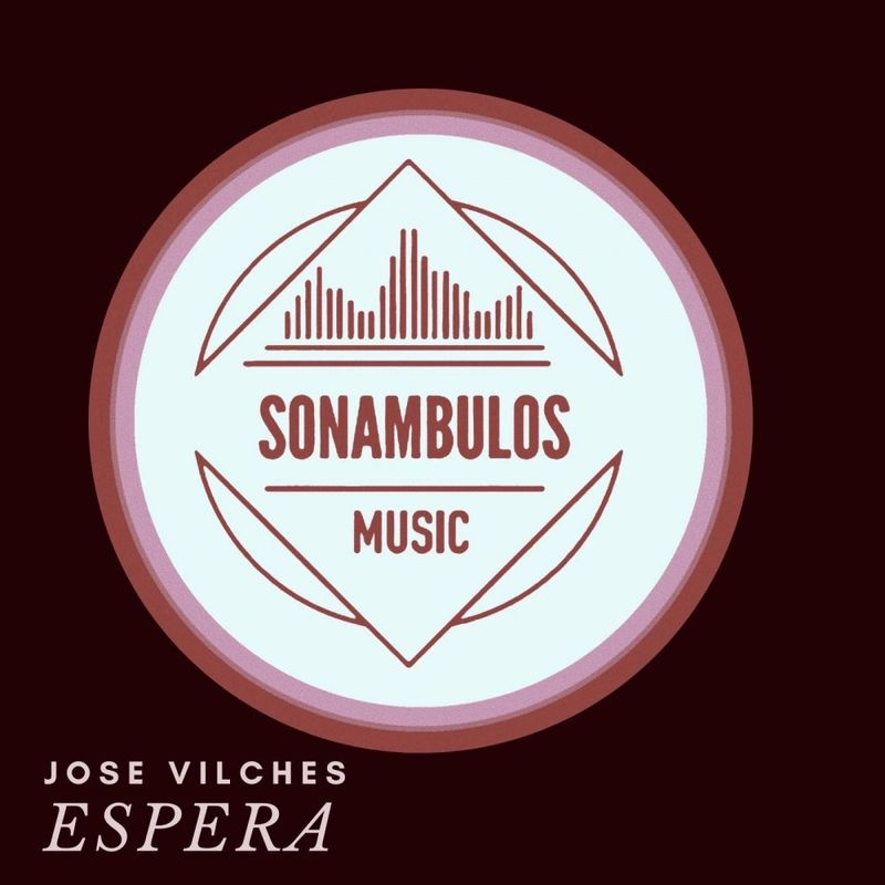 Jose Vilches - Espera / Sonambulos Muzic