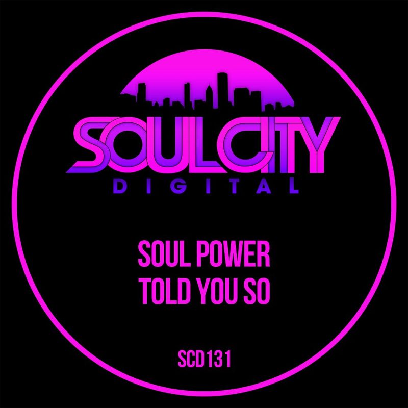Soul Power - Told You So / Soul City Digital