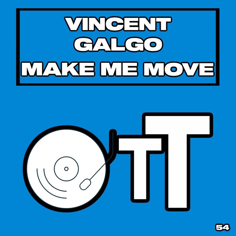 Vincent Galgo - Make Me Move / Over The Top