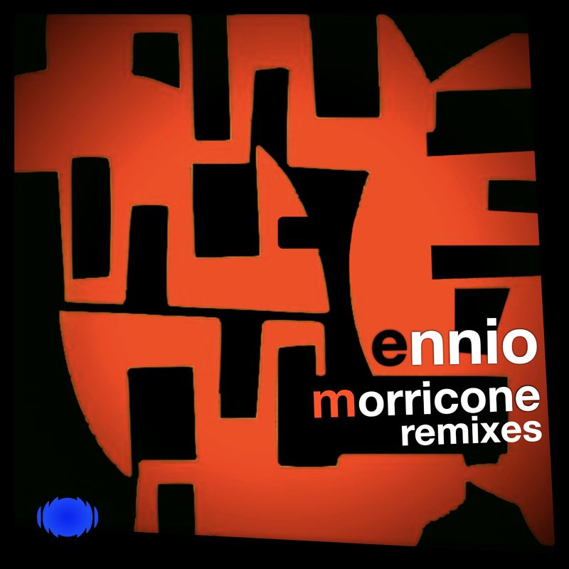 Ennio Morricone - Remixes (2021 Remastered Version) / Sony Music Publishing