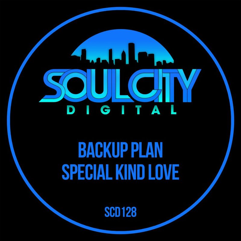 Backup Plan - Special Kinda Love / Soul City Digital