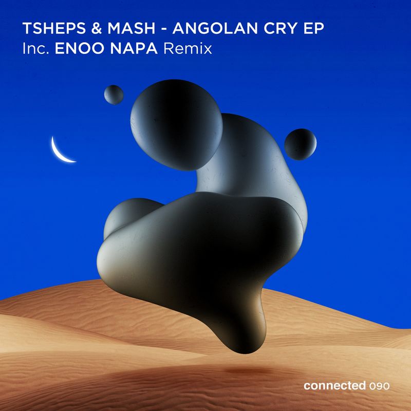 Tsheps & Mash - Angolan Cry EP / Connected