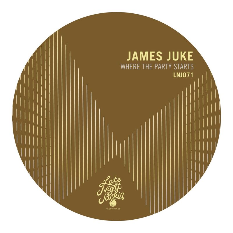 James Juke - Where The Party Starts / Late Night Jackin