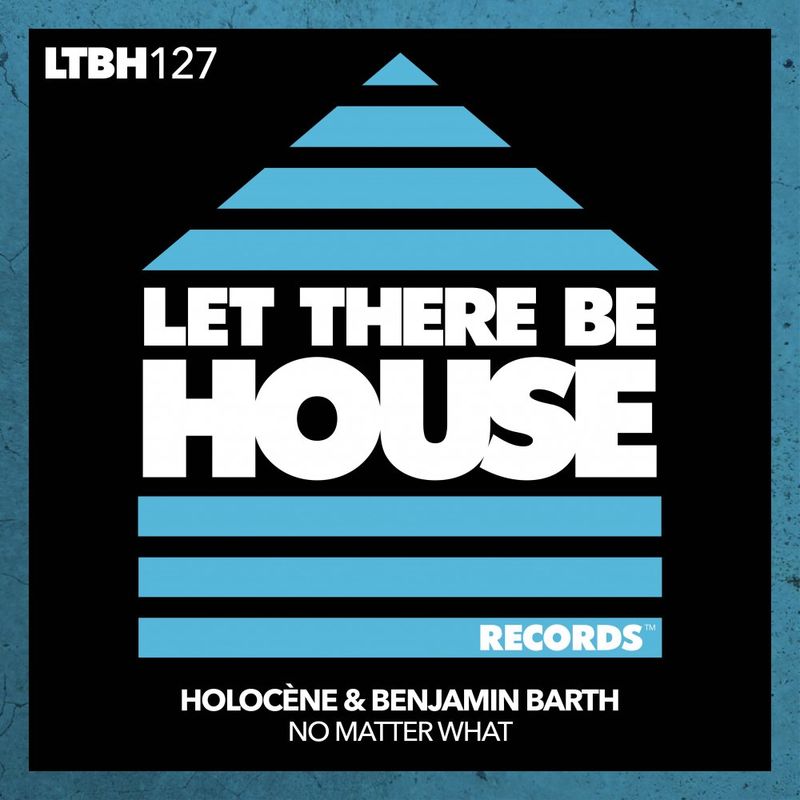 Holocene & Benjamin Barth - No Matter What / Let There Be House Records