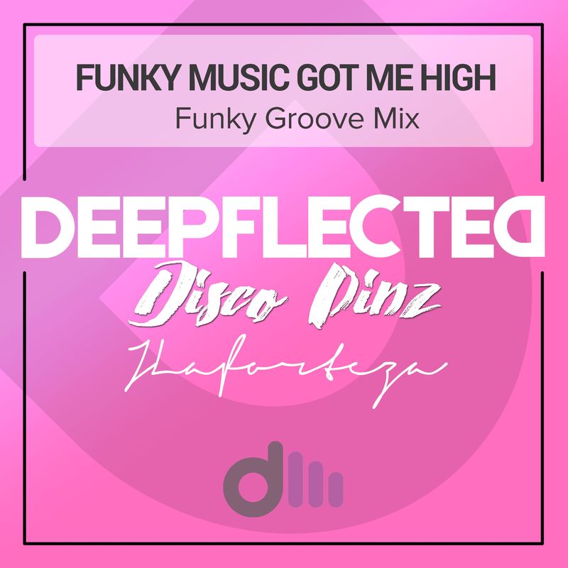 Disco Pinz - Funky Music Got Me High (Funky Groove Mix) / Deepflected Music