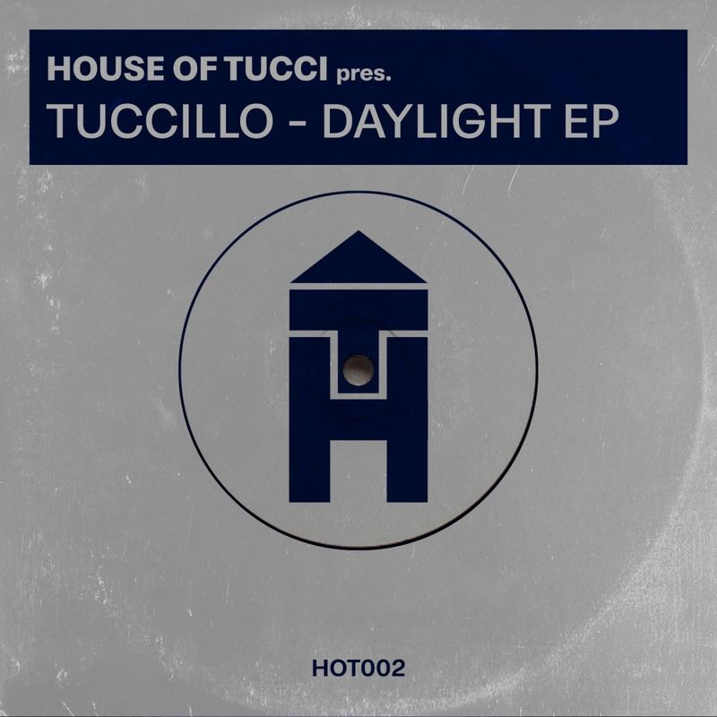 Tuccillo - Daylight EP / House of Tucci