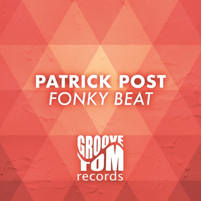 Patrick Post - Fonky Beat / Groove Tom Records