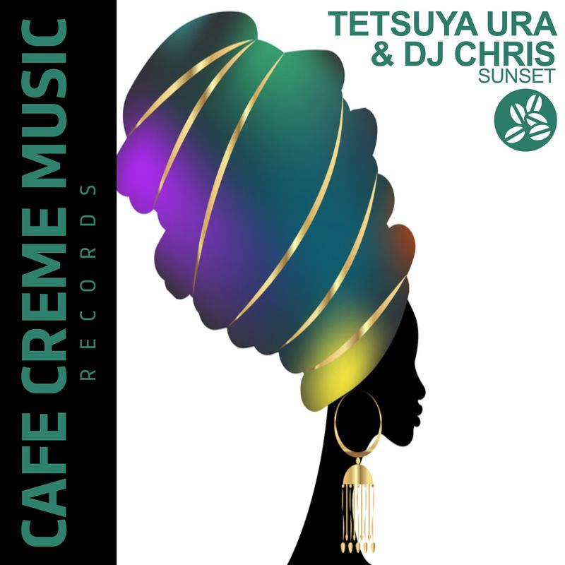 Tetsuya Ura & Dj Chris - Sunset / Cafe Creme Music Records