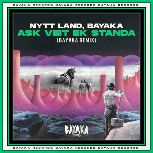 Bayaka (IT), Nytt Land - Ask Veit Ek Standa (Bayaka Remix) / Bayaka Records