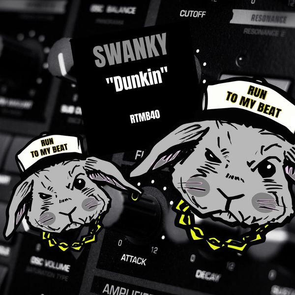 Swanky - Dunkin / Run To My Beat
