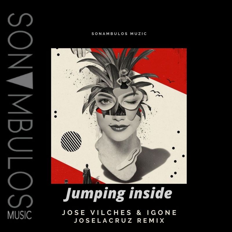 Jose Vilches & Igone - Jumping inside / Sonambulos Muzic